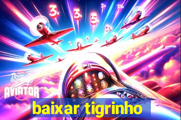 baixar tigrinho